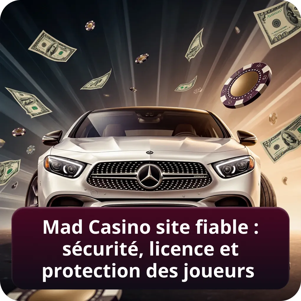 Mad Casino site fiable : sécurité, licence et protection des joueurs